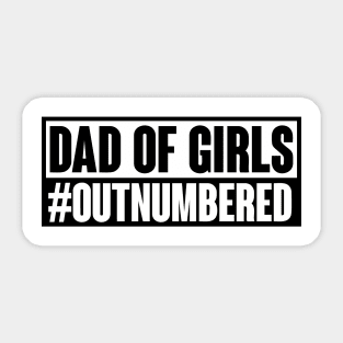 dad of girls outnumbered Sticker